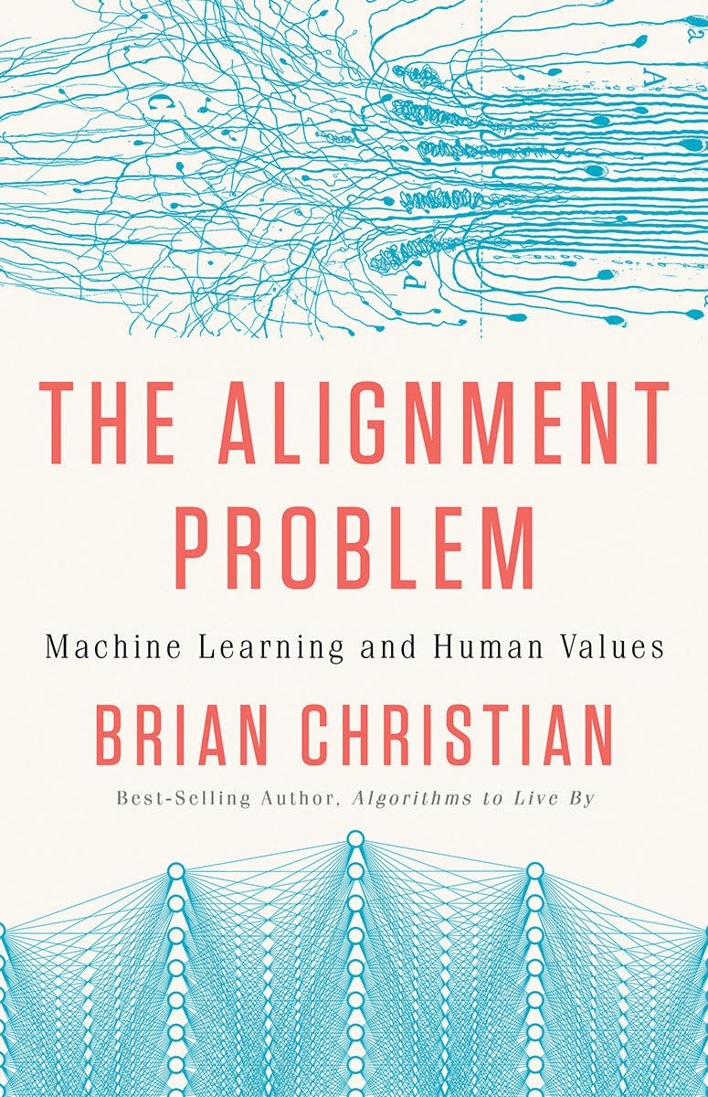 The Alignment Problem: Machine Learning and Human Values 